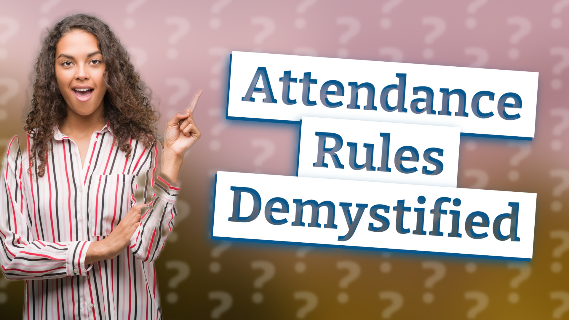 Attendance Rules Demystified