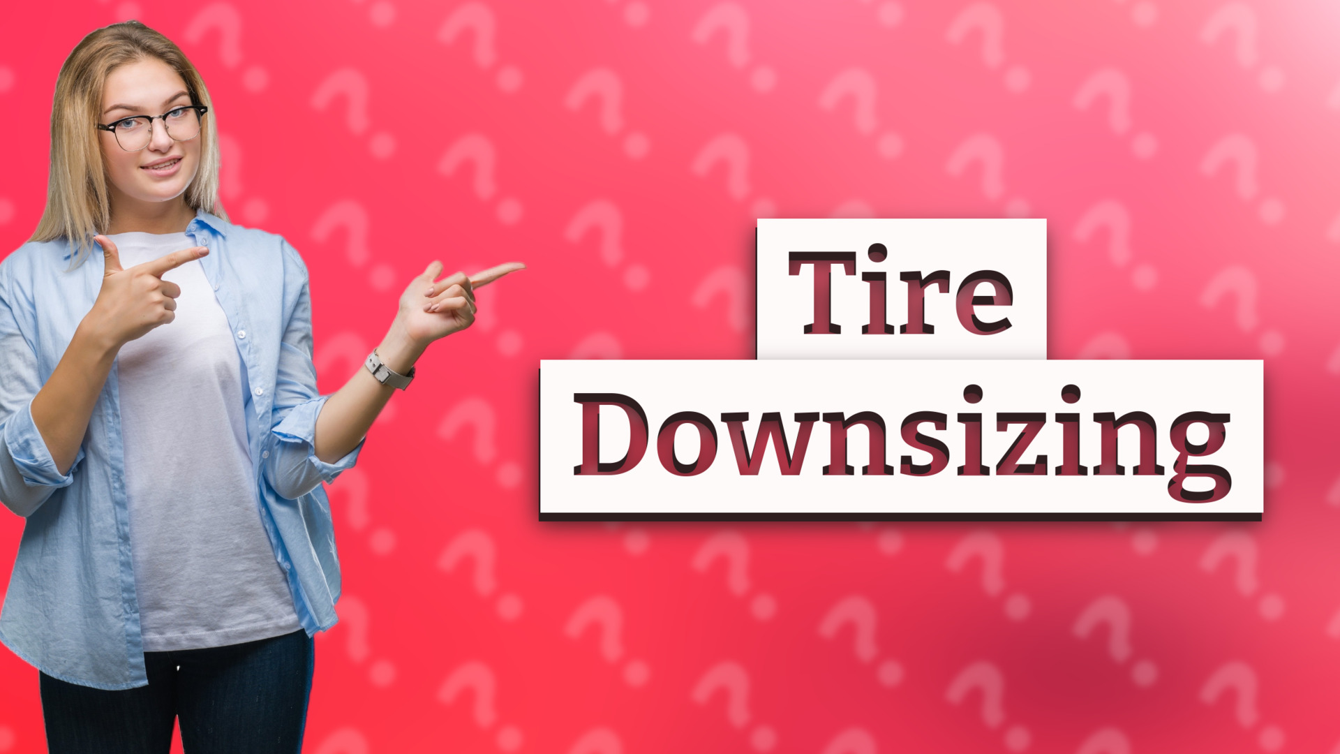 Tire Downsizing