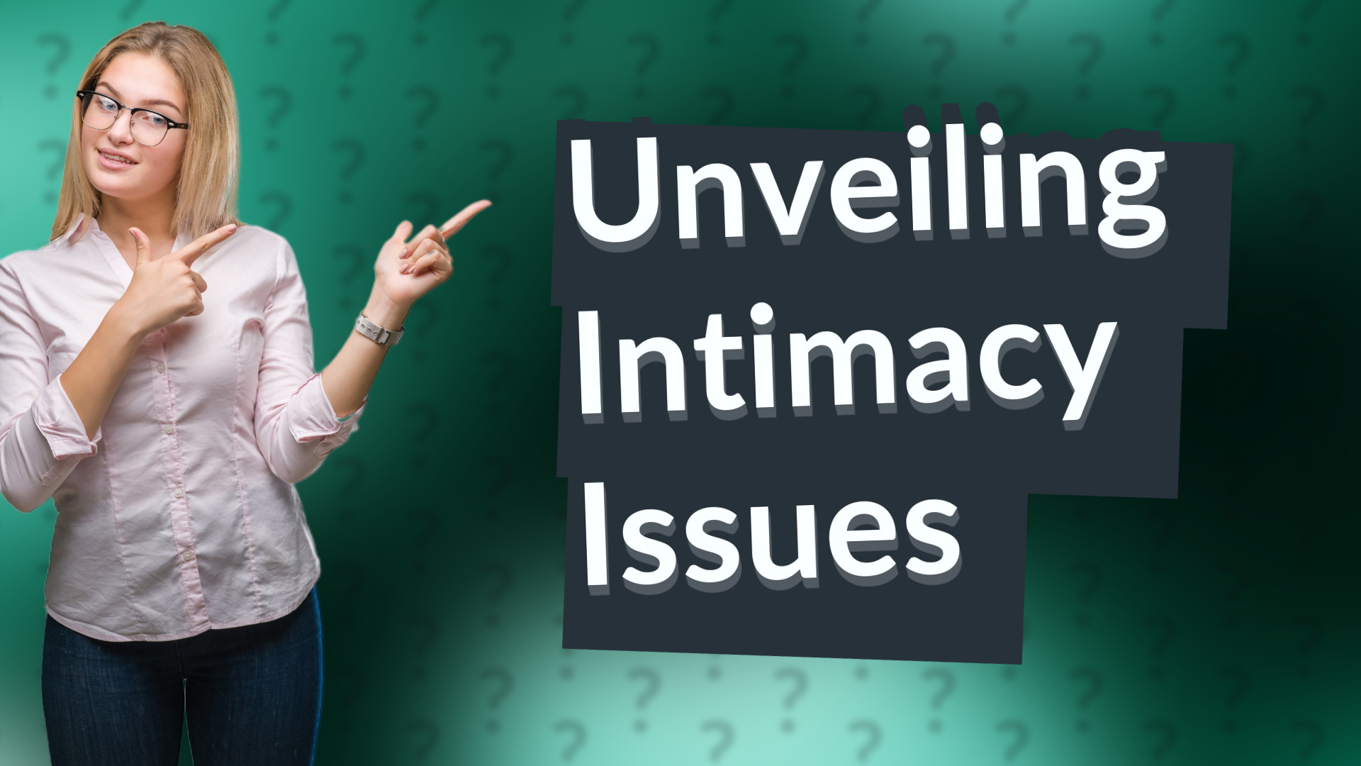Unveiling Intimacy Issues