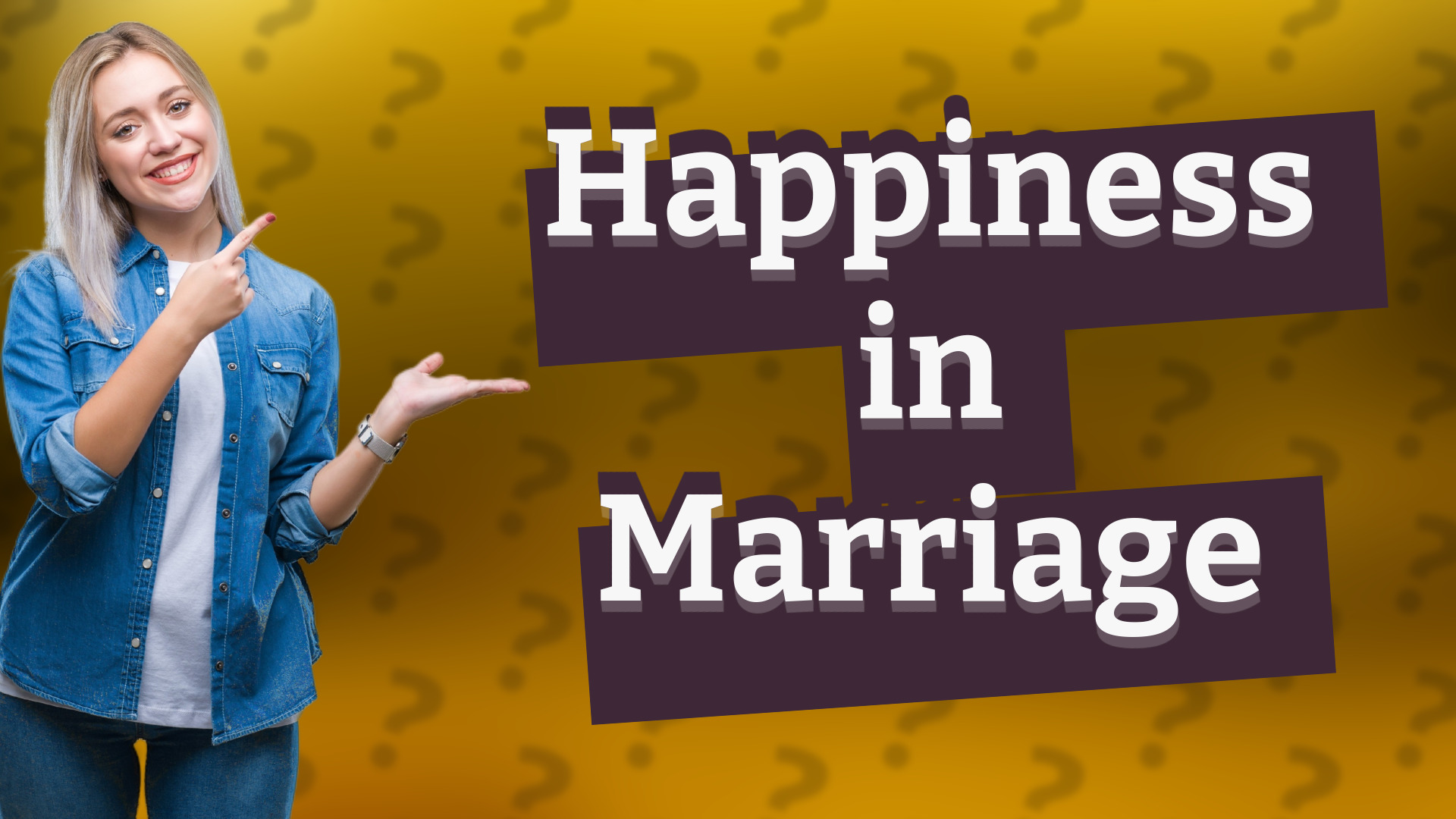 Happiness in Marriage