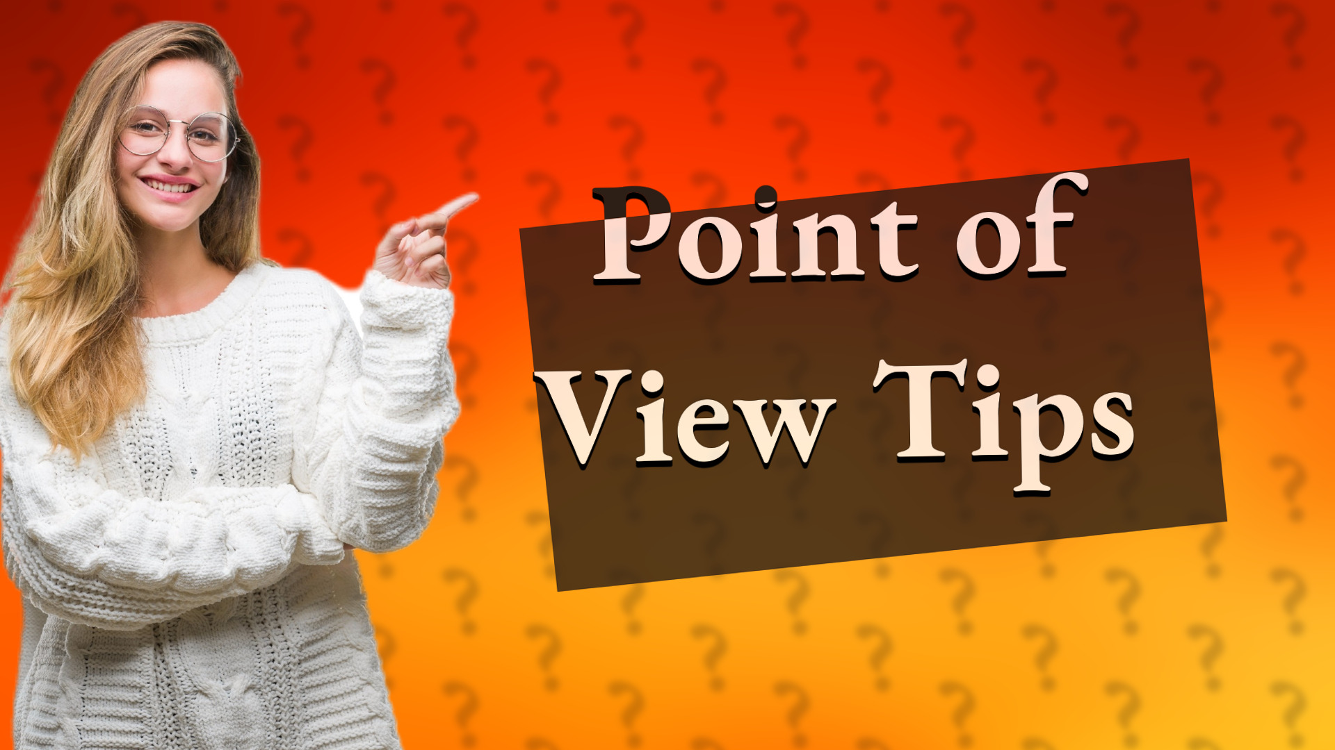 Point of View Tips