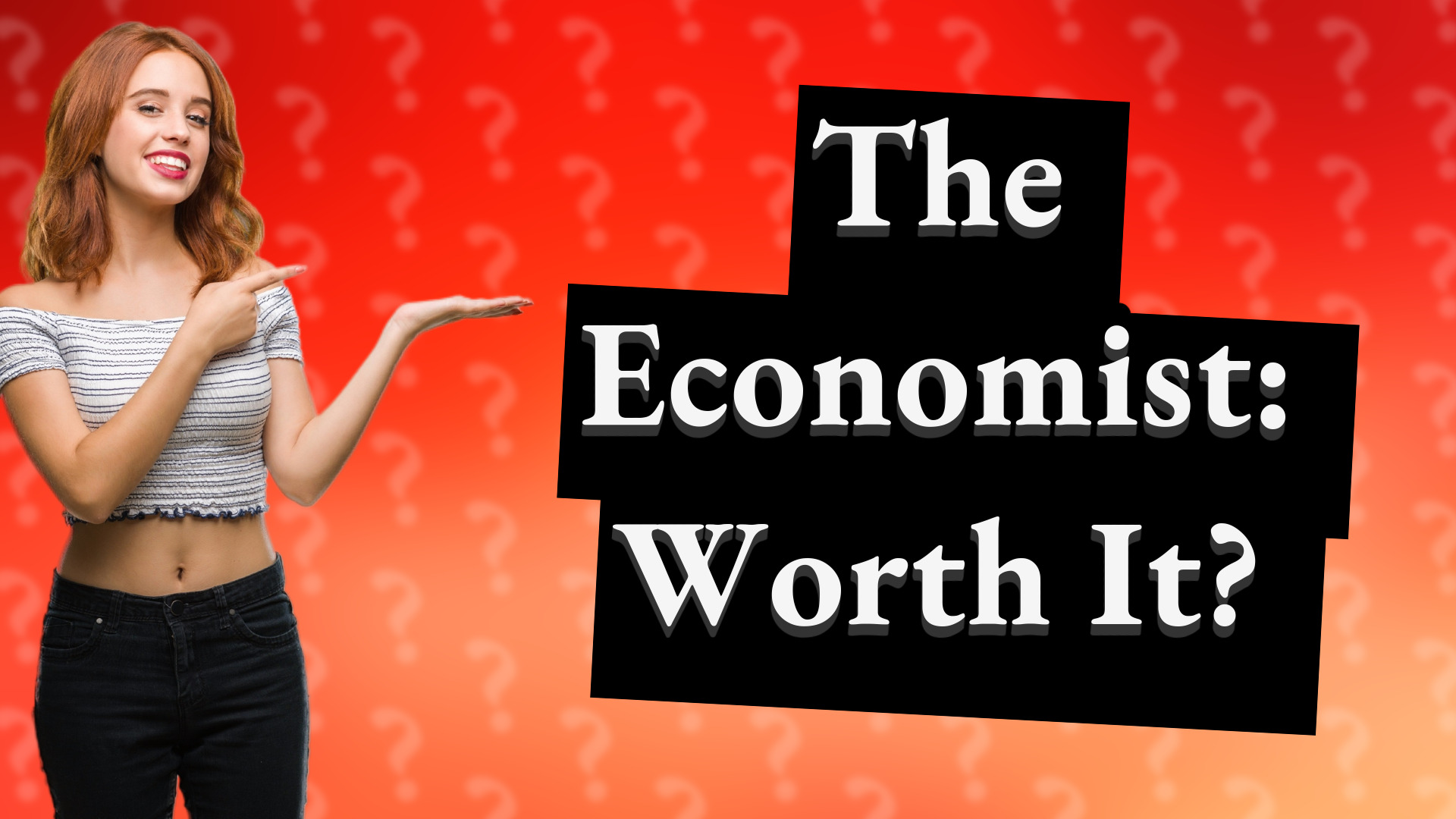 The Economist: Worth It?