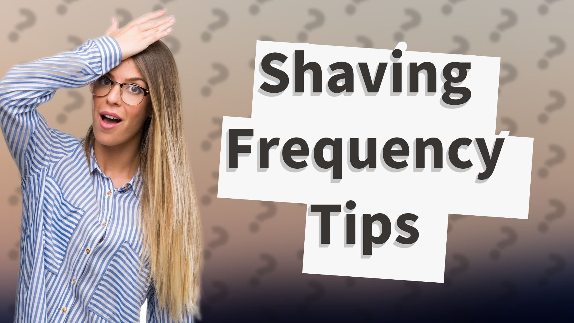 Shaving Frequency Tips