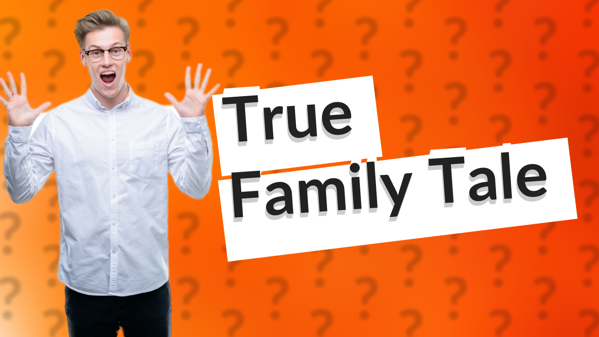 True Family Tale