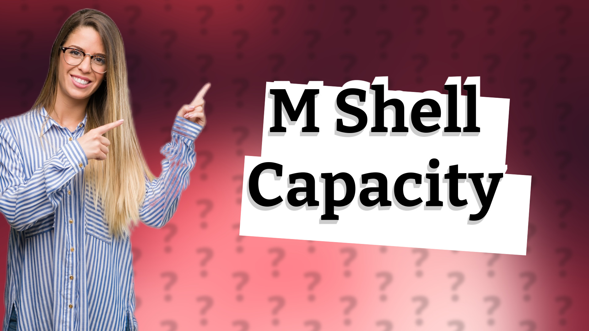 M Shell Capacity