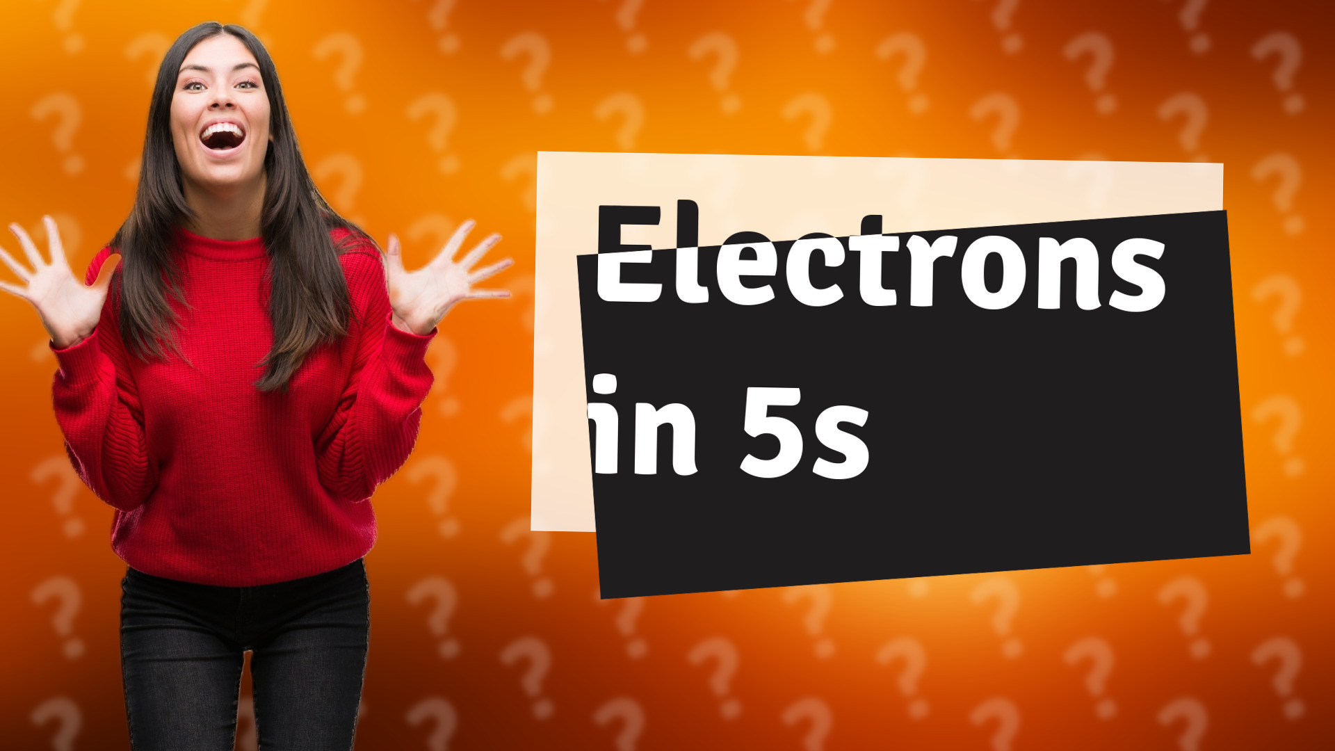Electrons in 5s