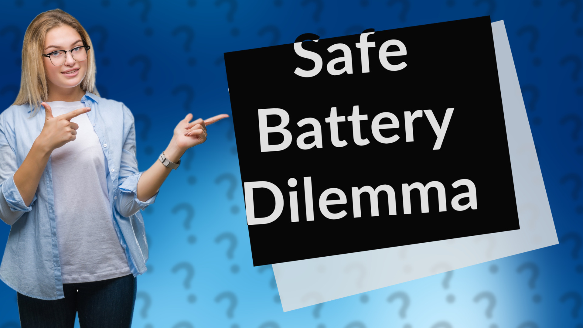 Safe Battery Dilemma