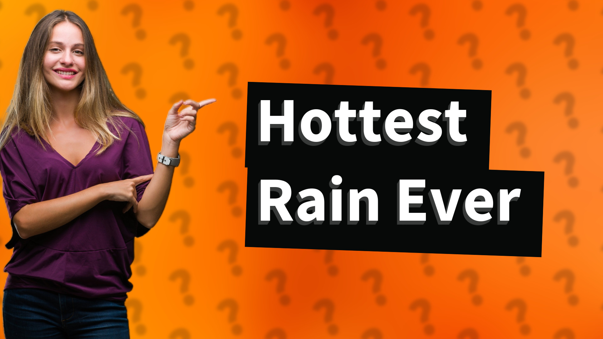 Hottest Rain Ever