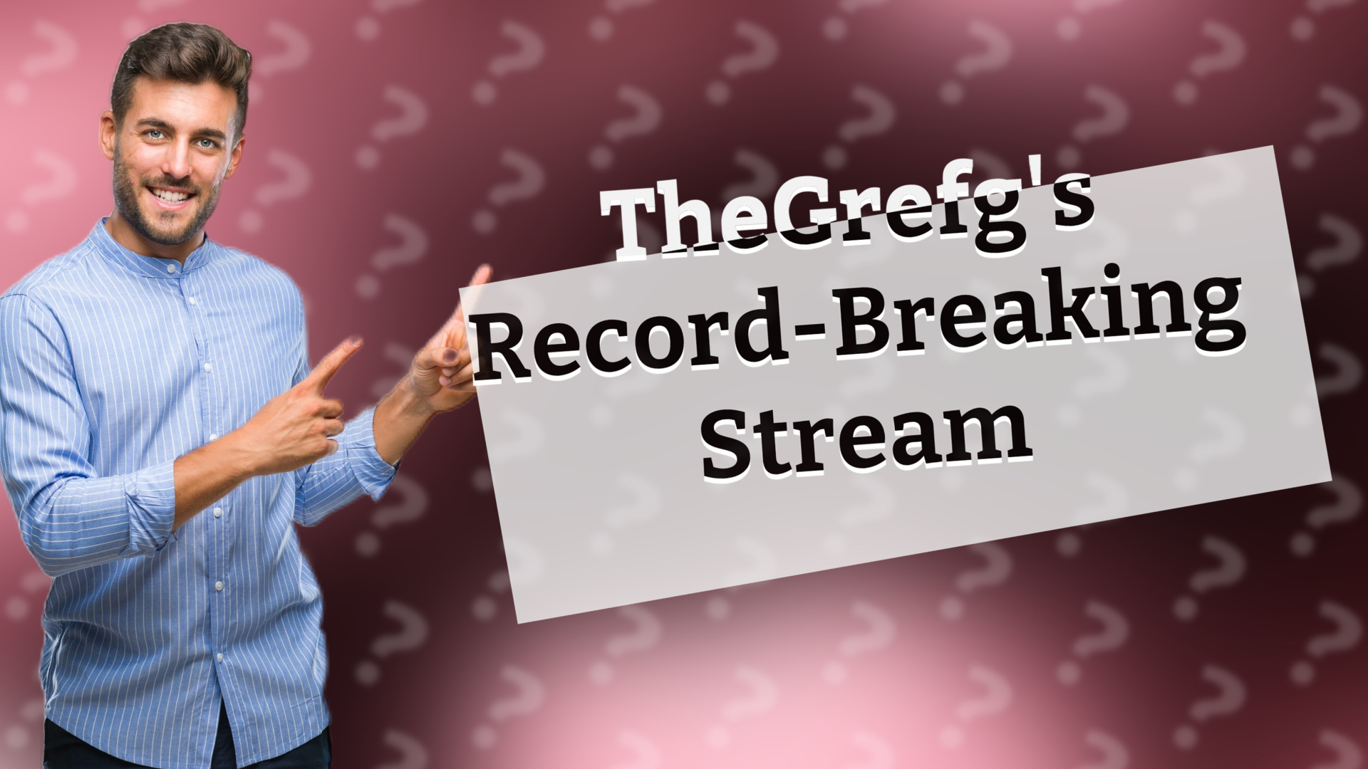 TheGrefg's Record-Breaking Stream