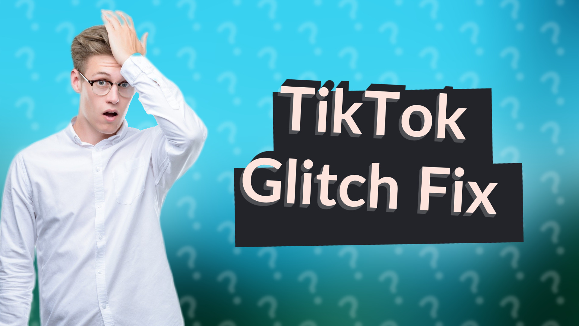TikTok Glitch Fix