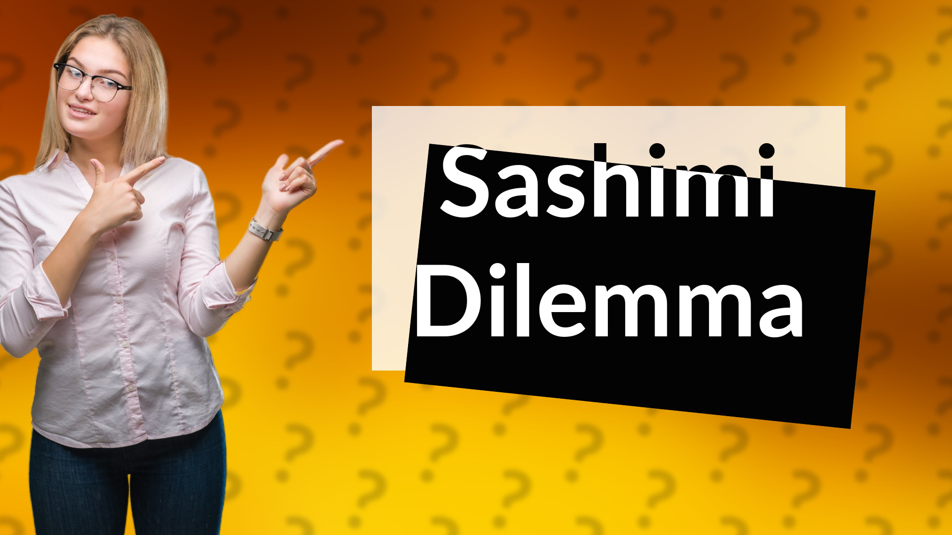Sashimi Dilemma