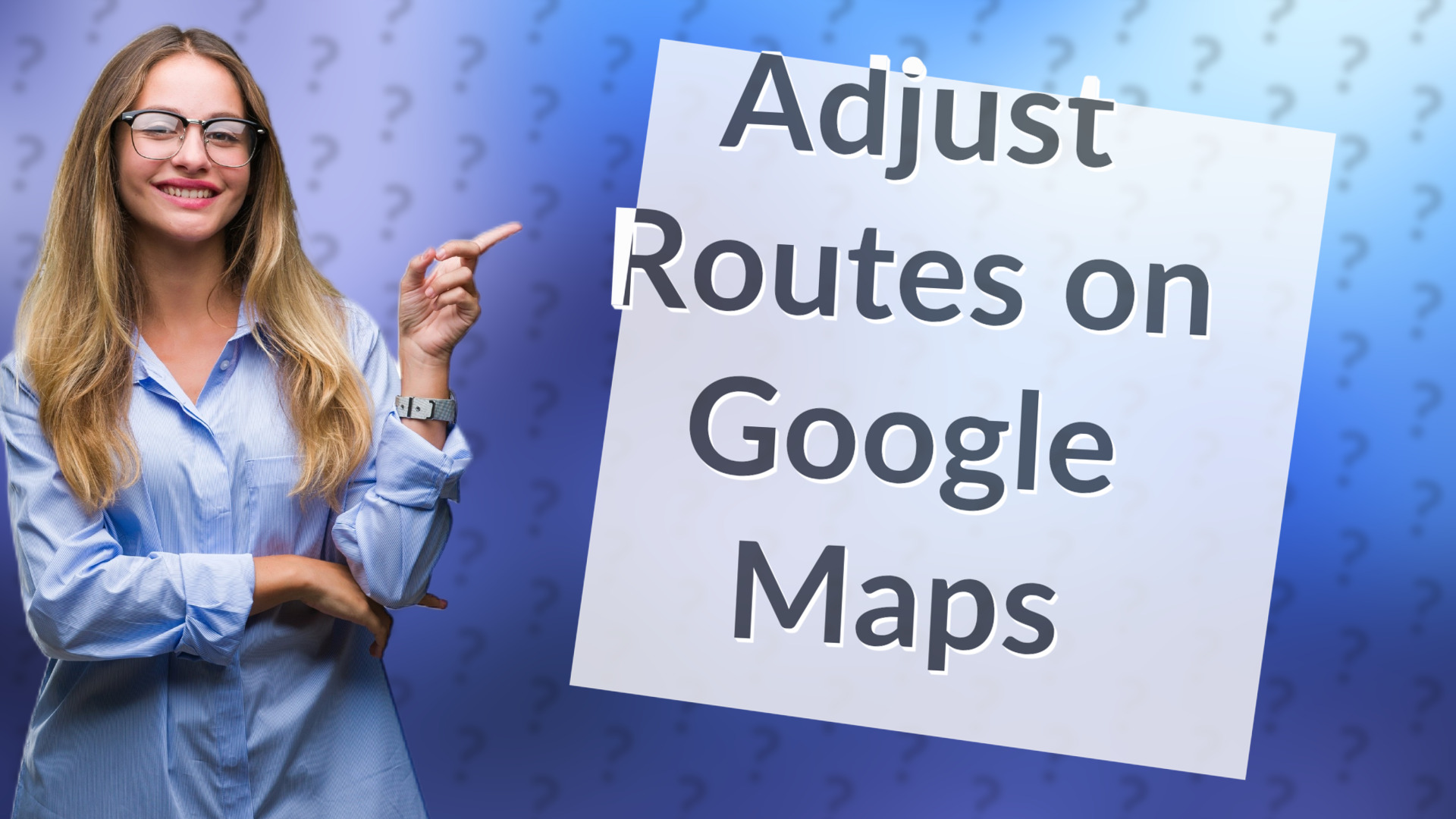 Adjust Routes on Google Maps