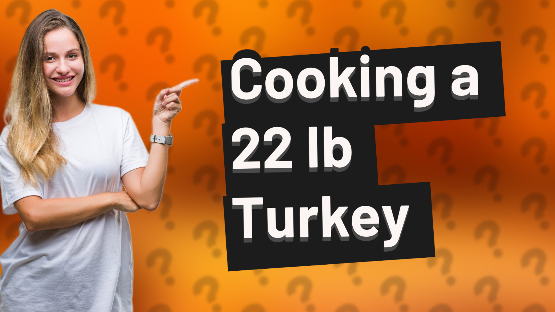 Cooking a 22 lb Turkey