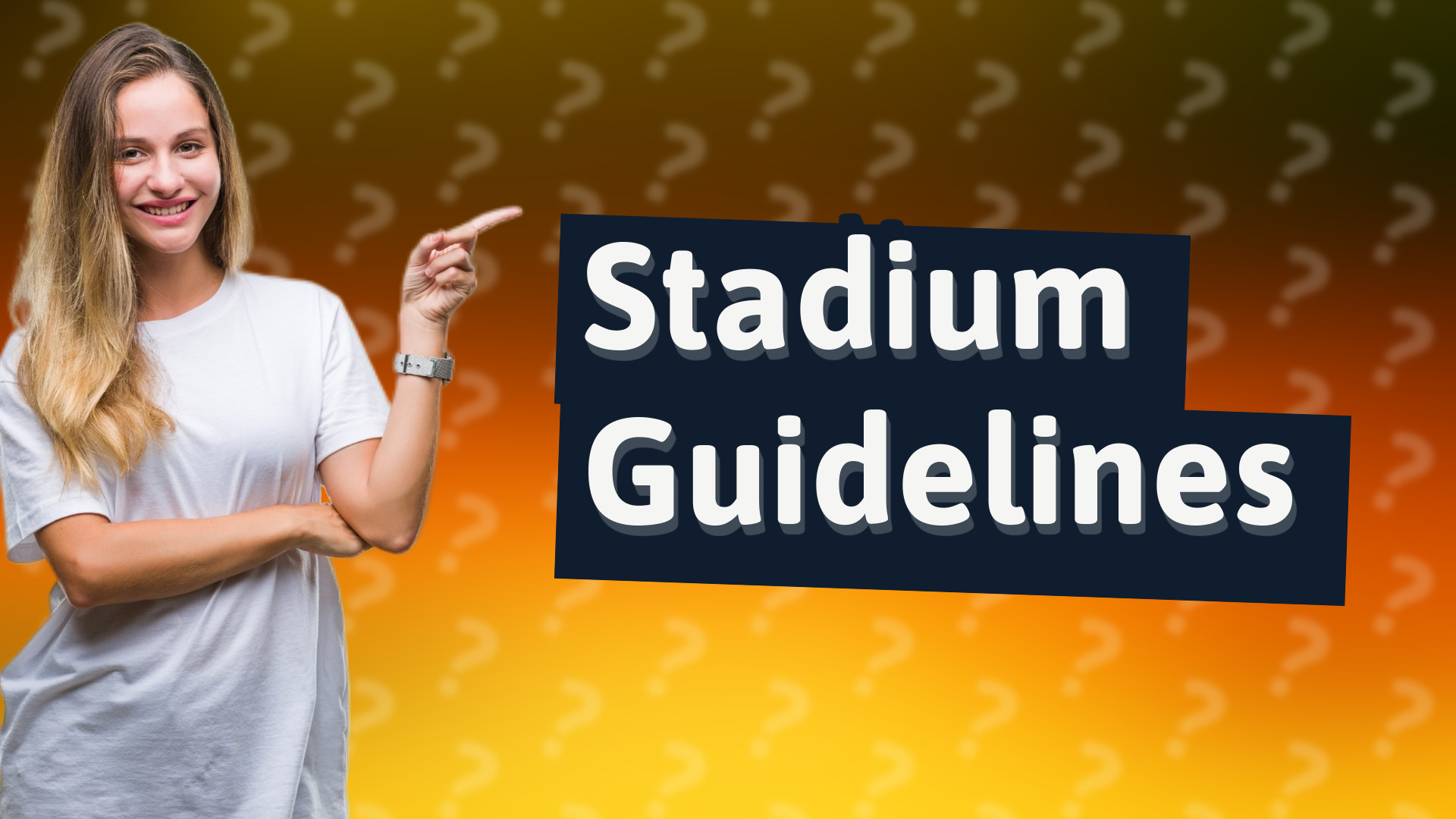 Stadium Guidelines