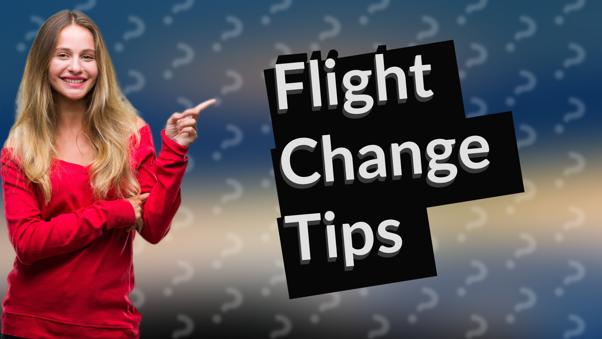 Flight Change Tips