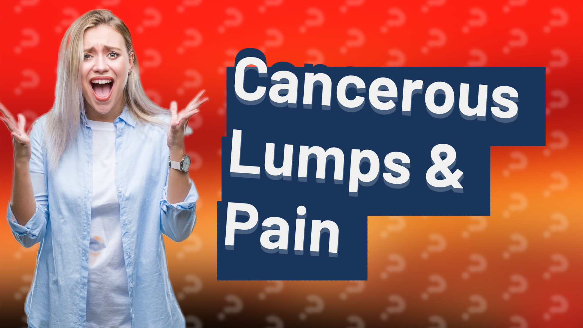 Cancerous Lumps & Pain