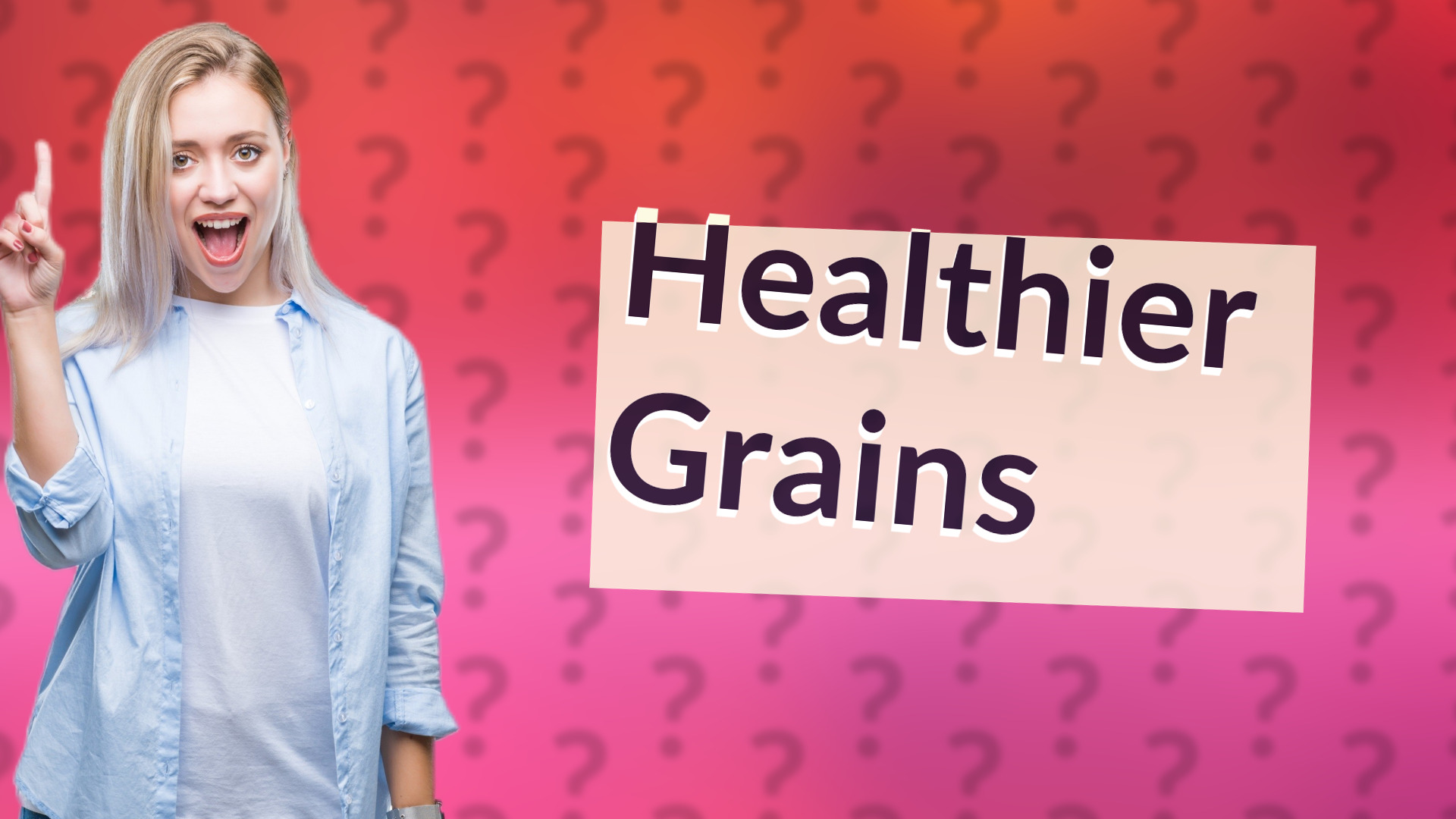 Healthier Grains