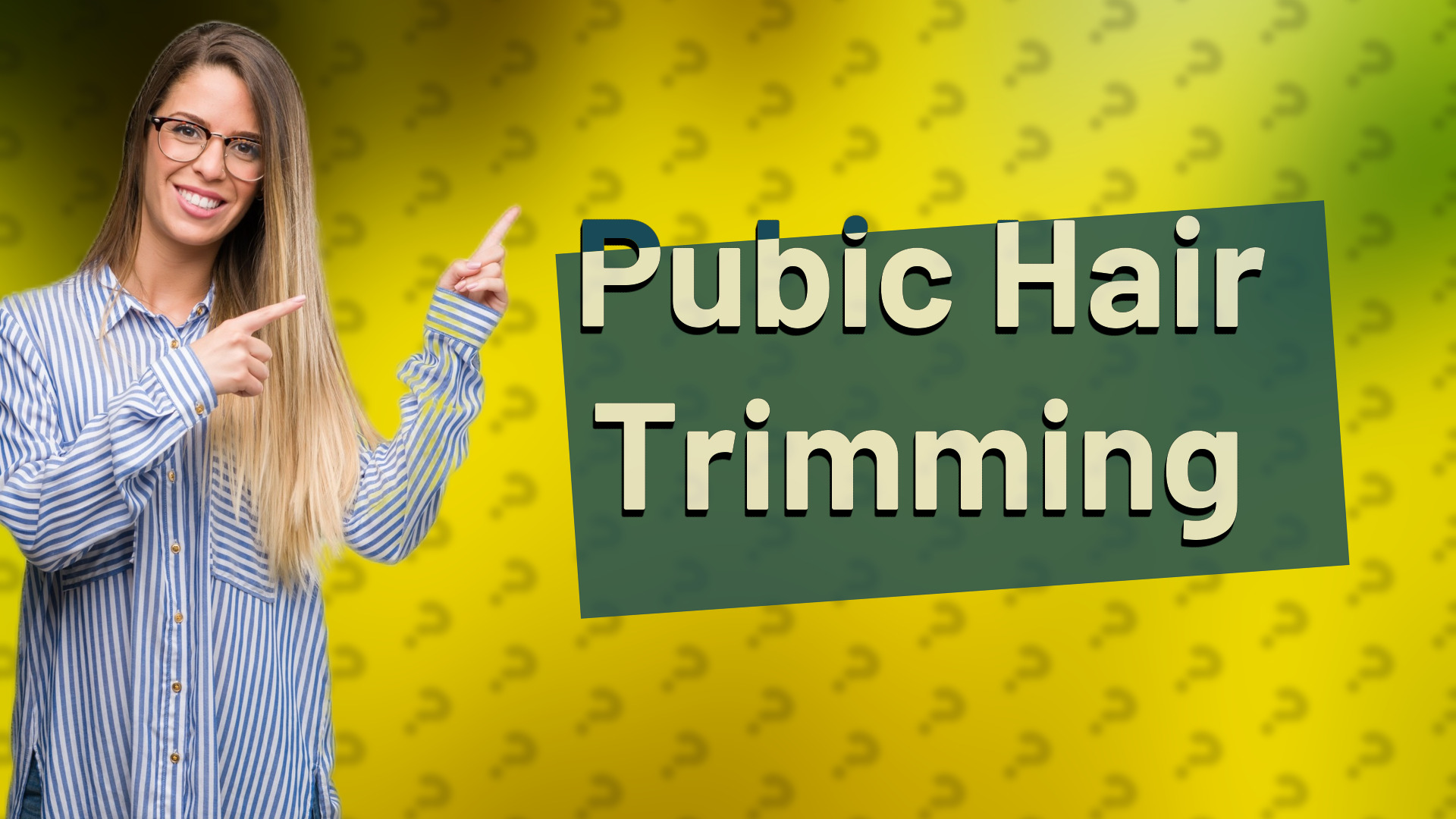 Pubic Hair Trimming