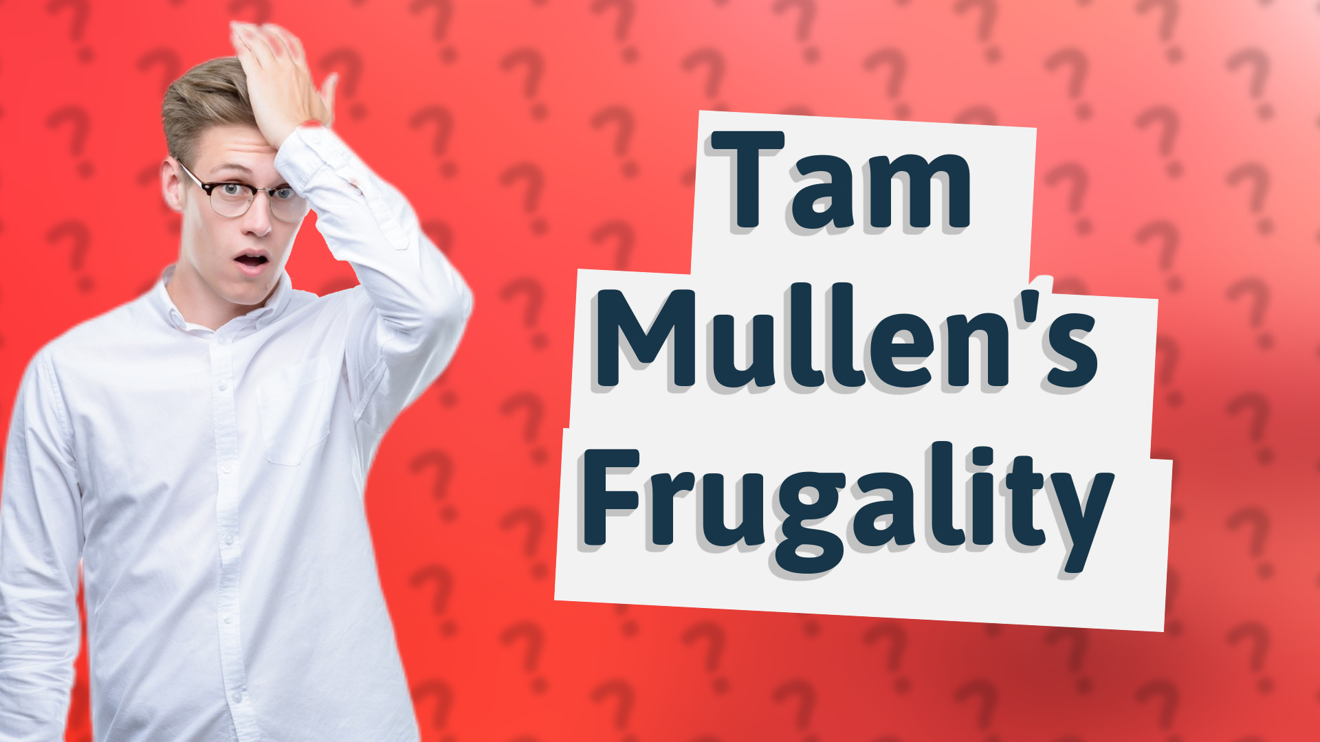 Tam Mullen's Frugality