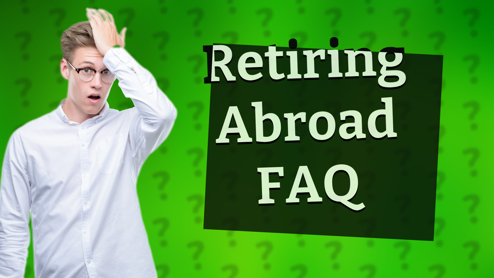 Retiring Abroad FAQ