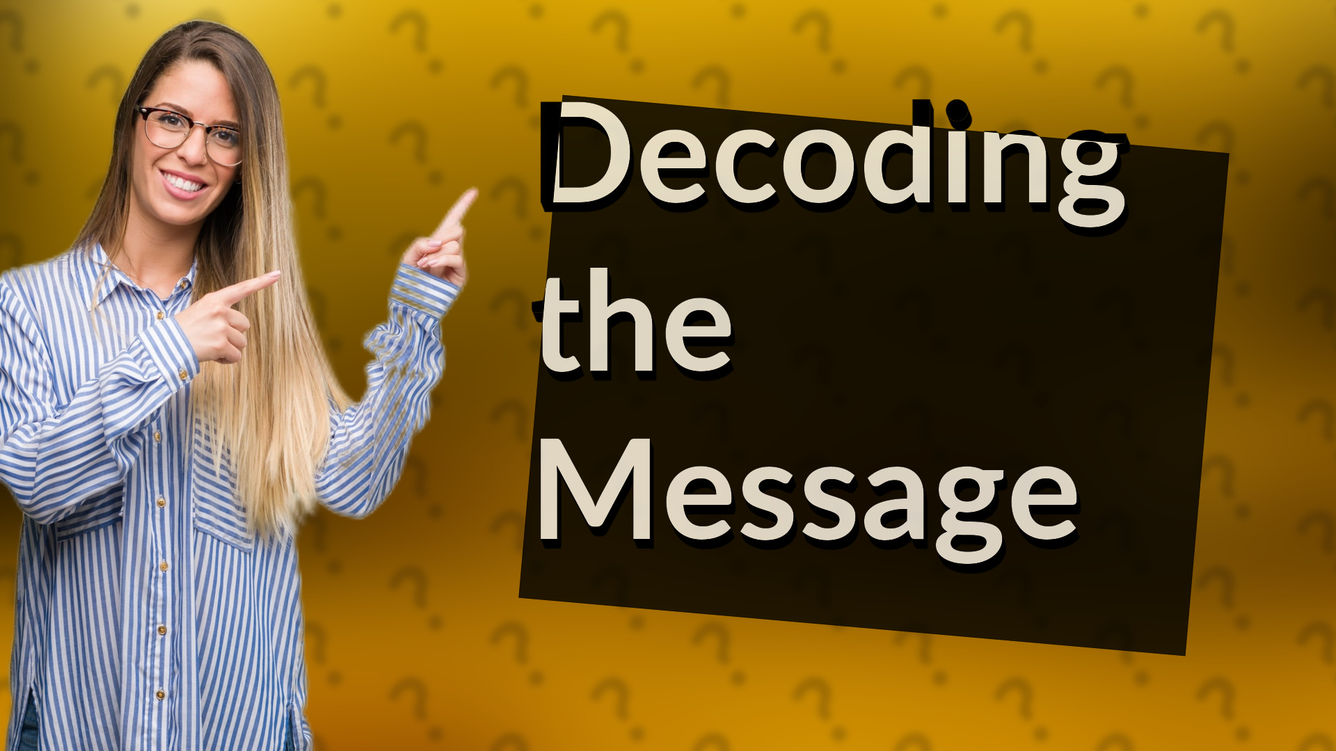 Decoding the Message