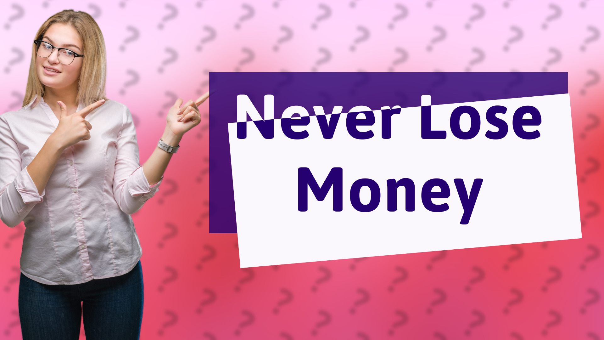 Never Lose Money