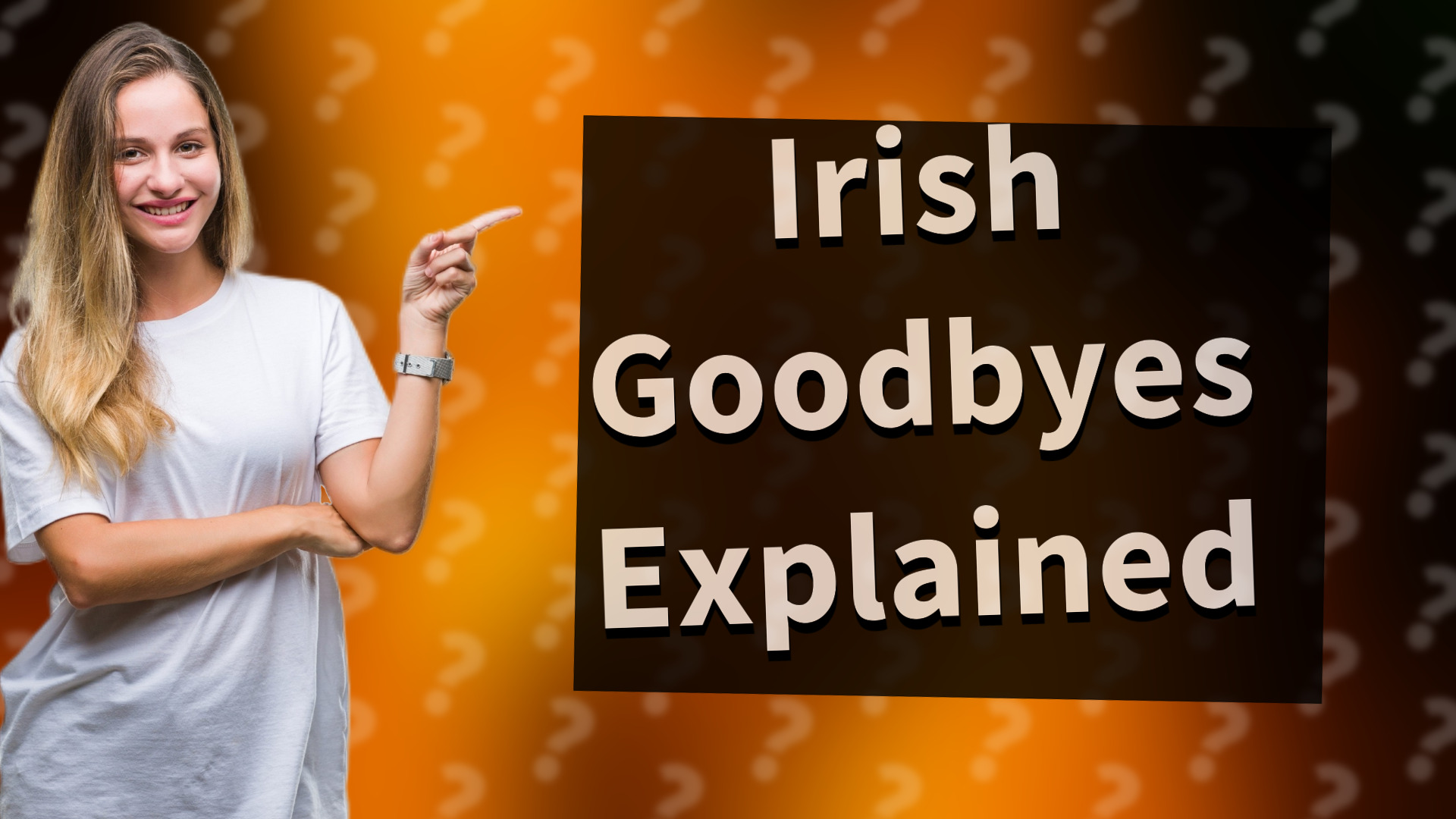 Irish Goodbyes Explained