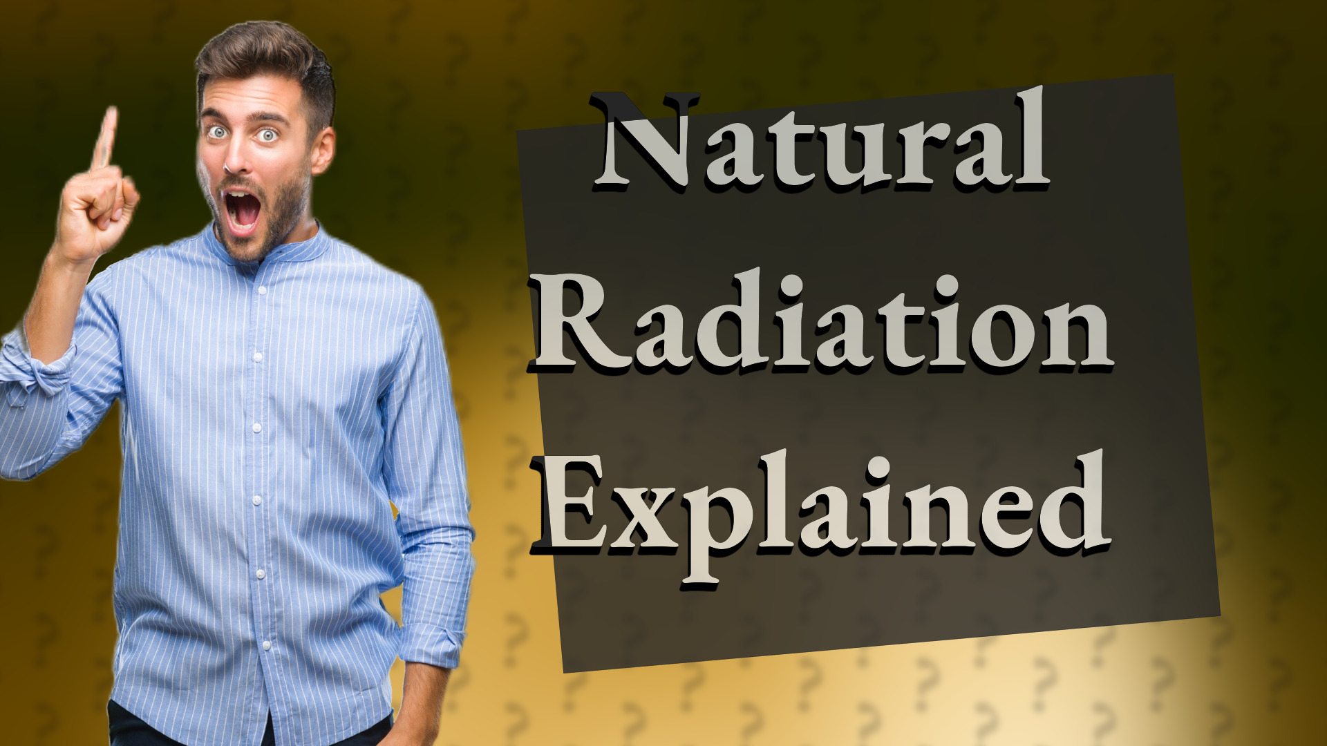 Natural Radiation Explained