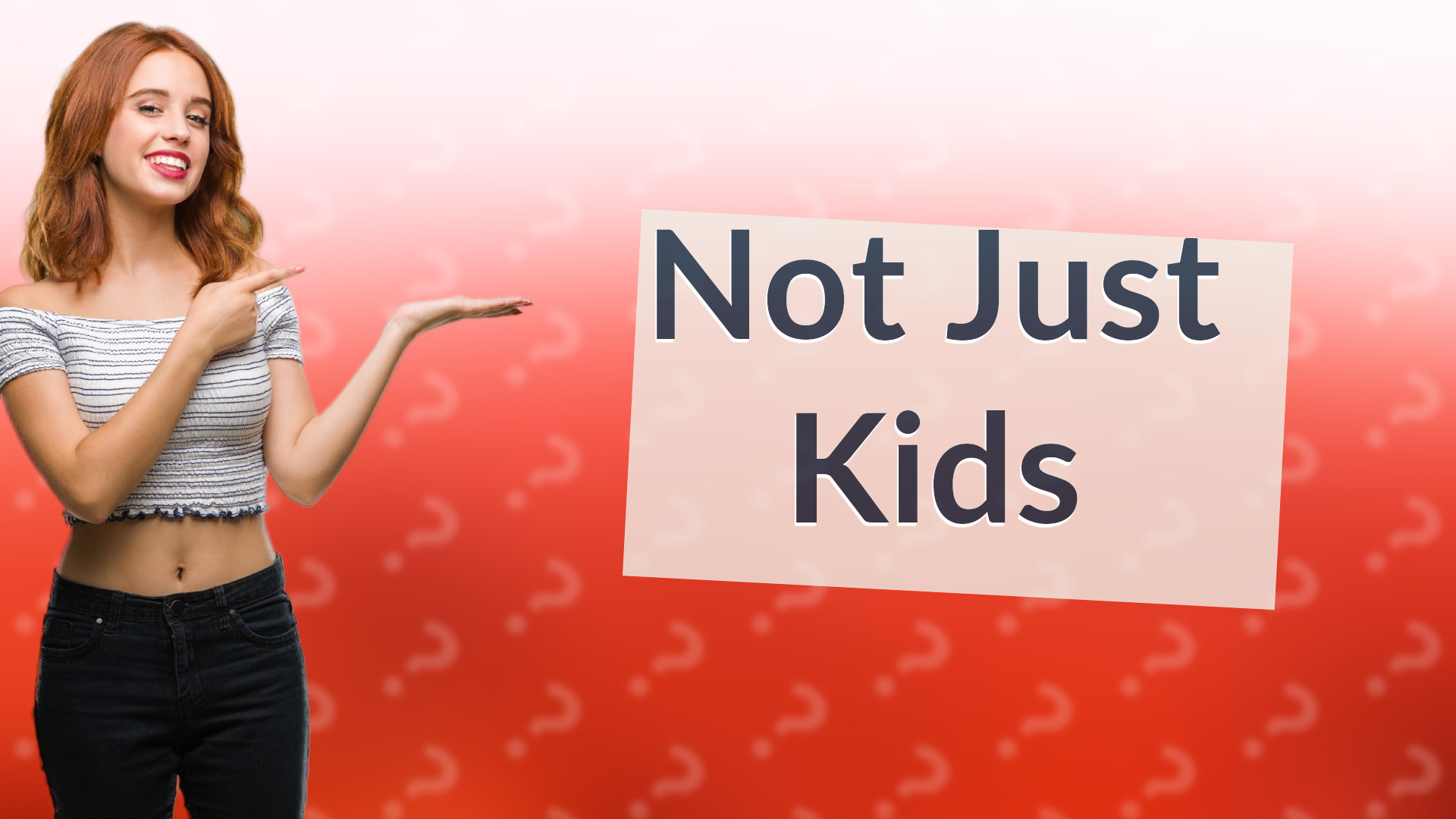 Not Just Kids