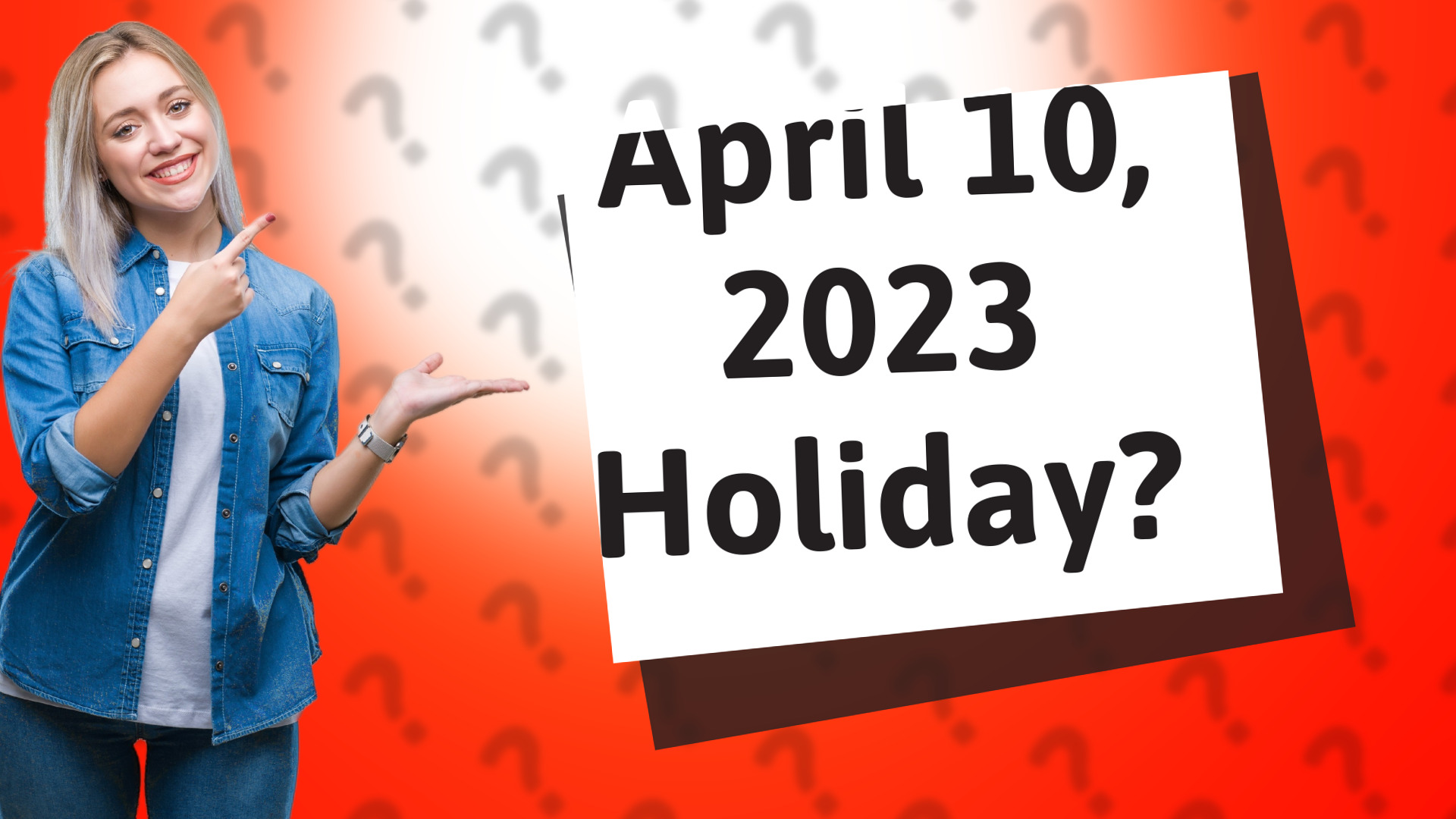 April 10, 2023 Holiday?