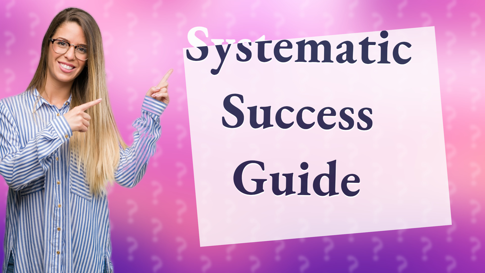 Systematic Success Guide