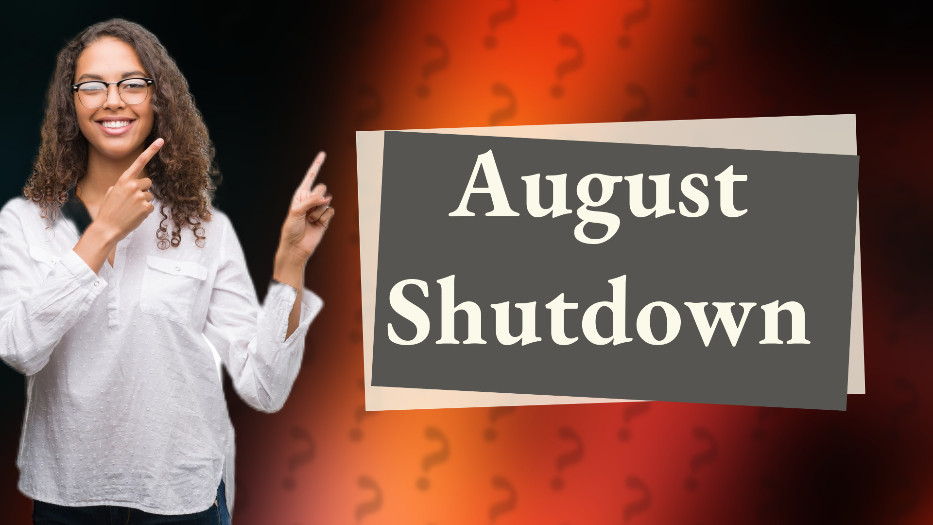 August Shutdown