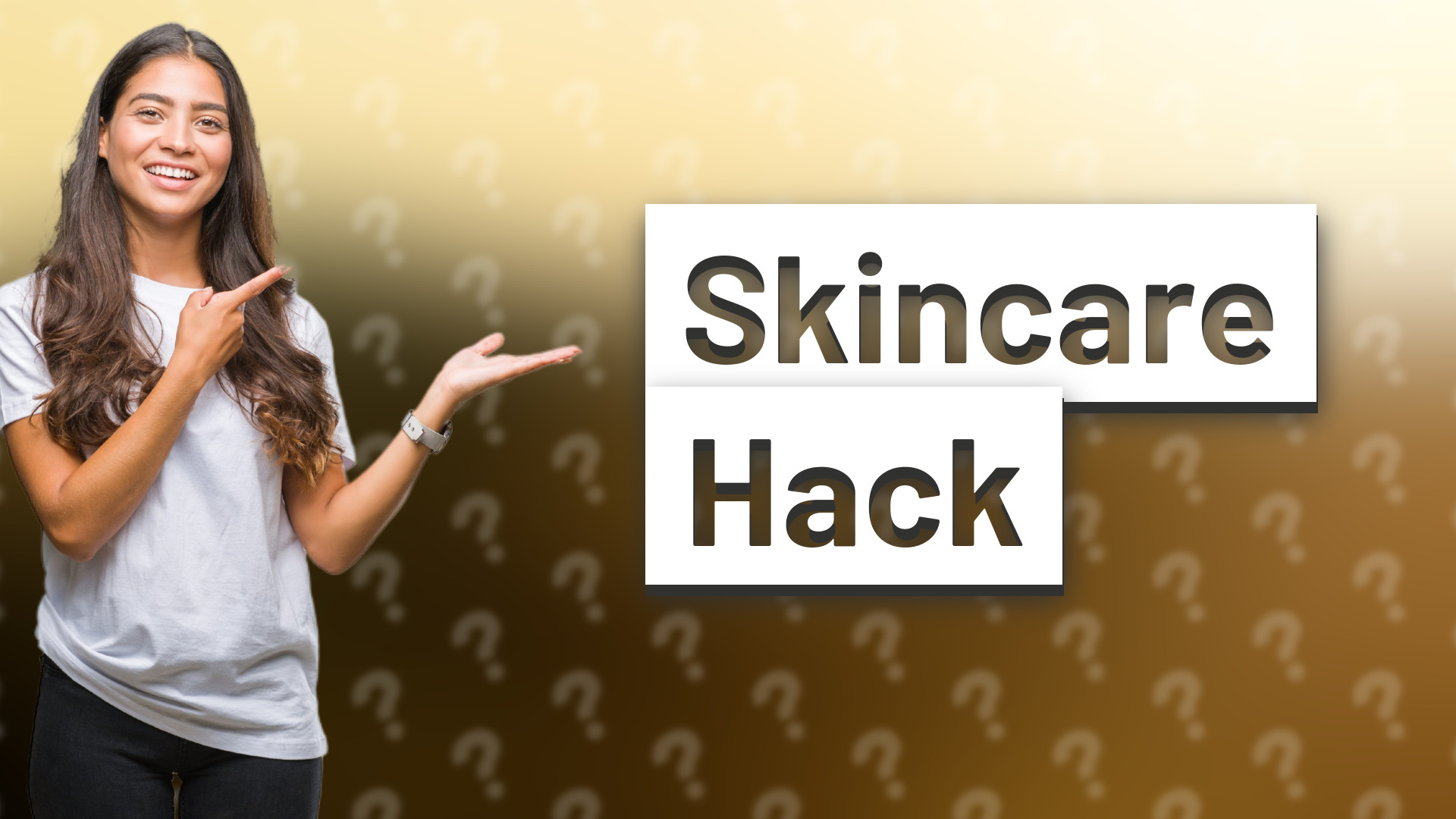 Skincare Hack