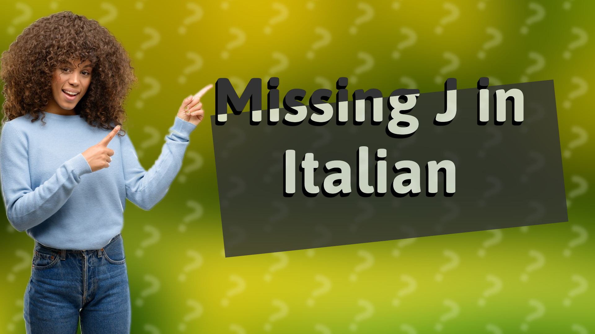 Missing J in Italian