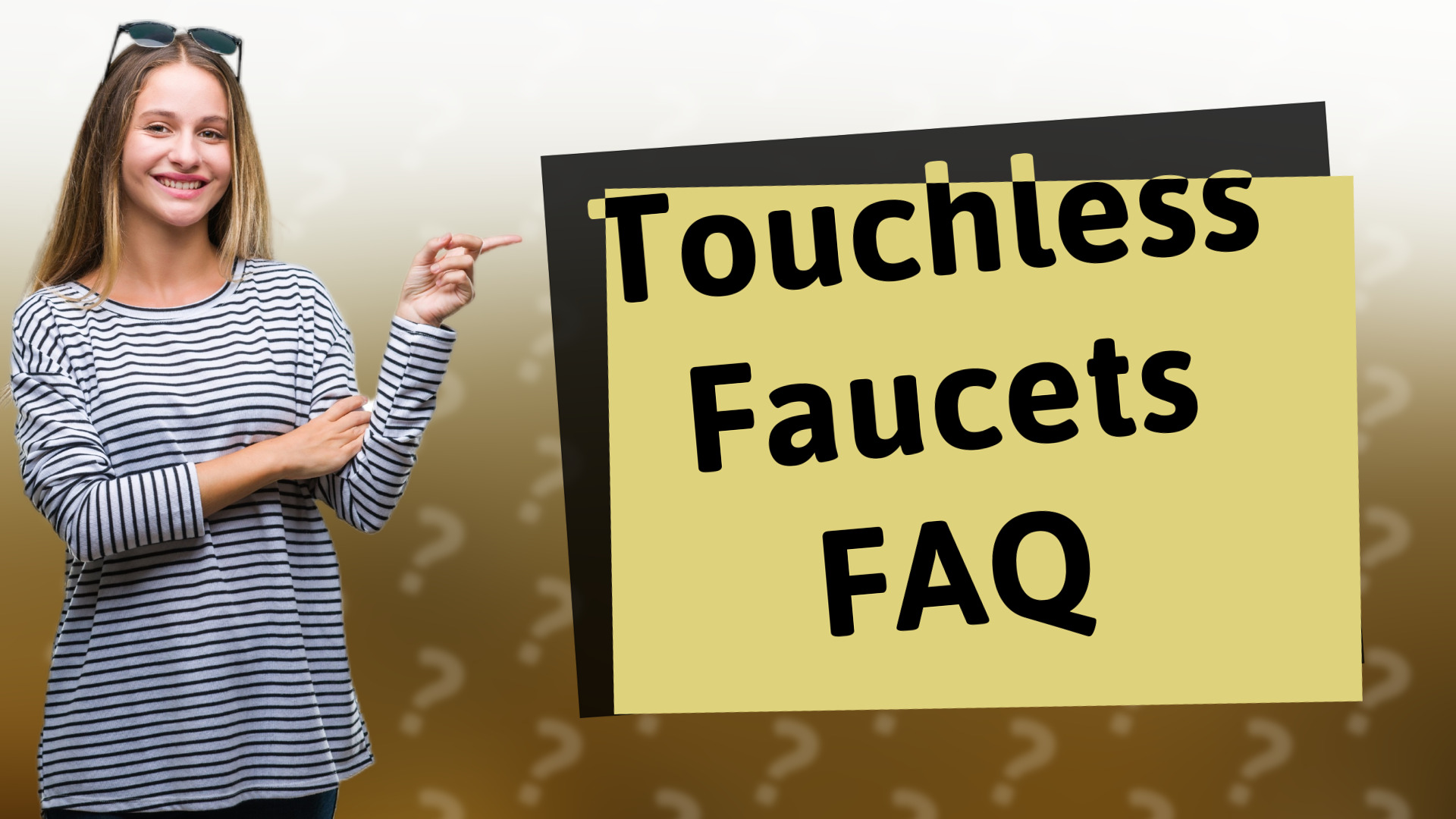 Touchless Faucets FAQ
