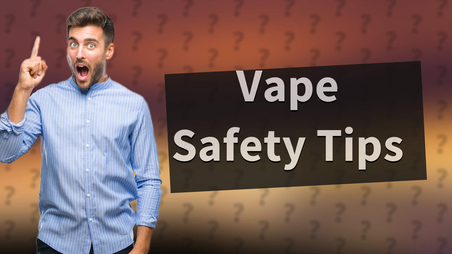 Vape Safety Tips