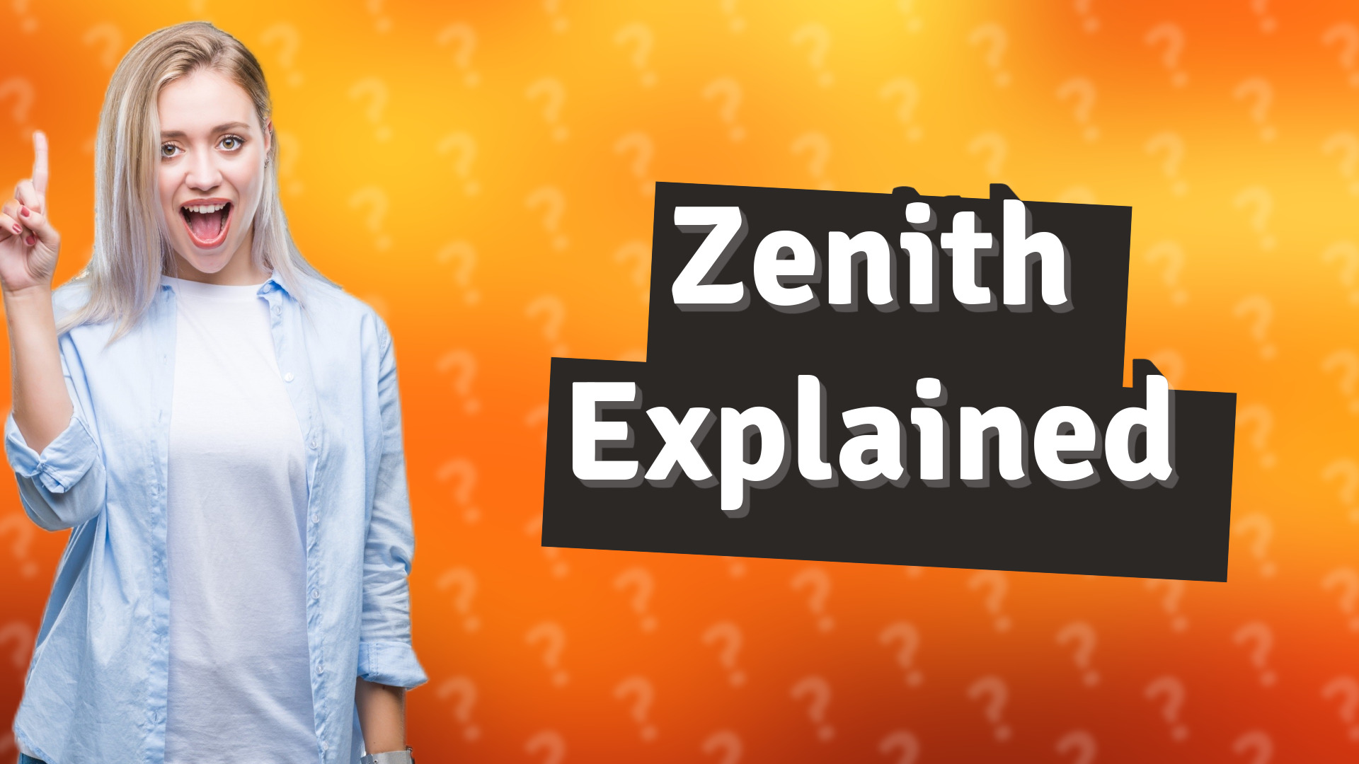 Zenith Explained