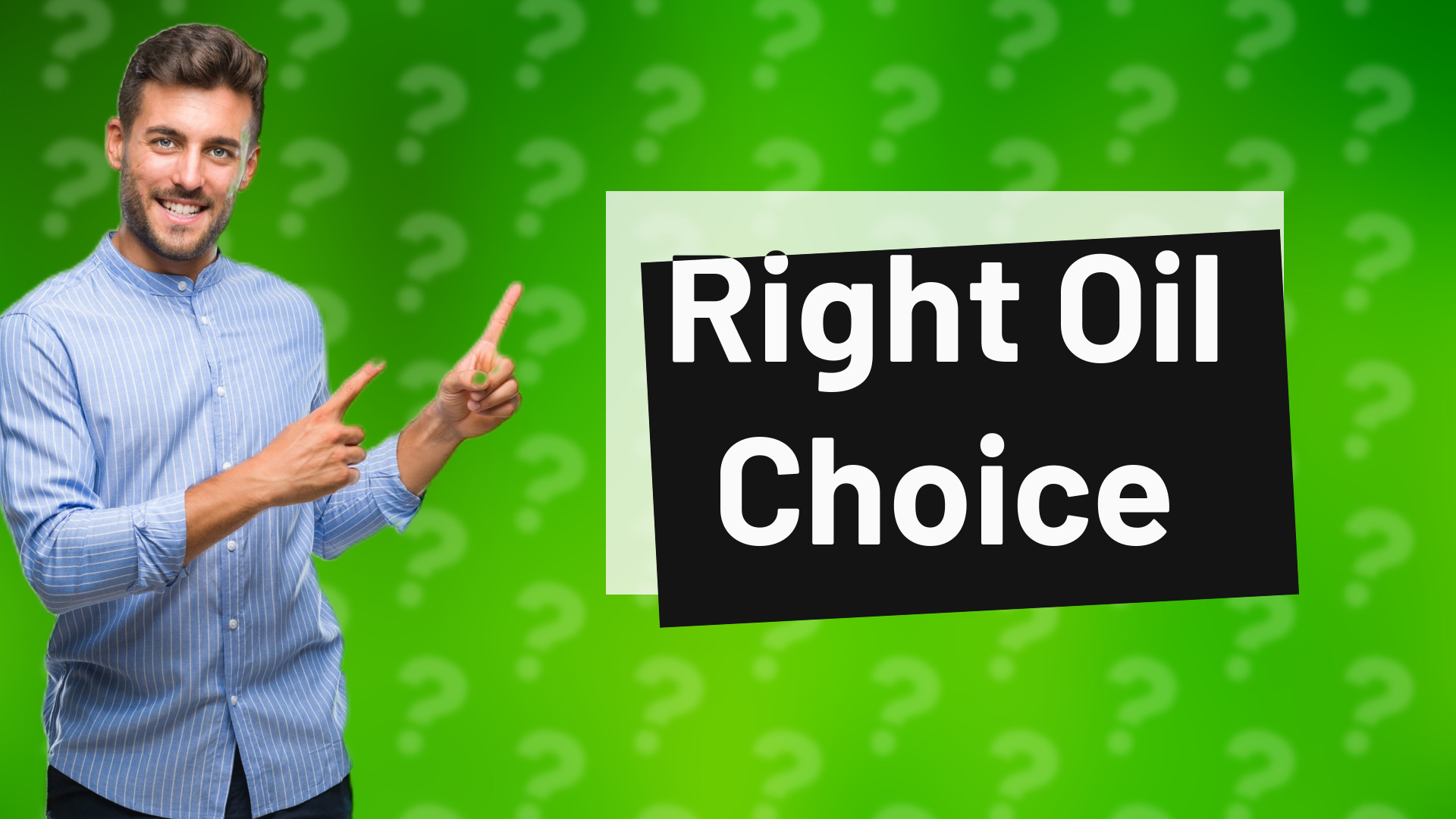 Right Oil Choice