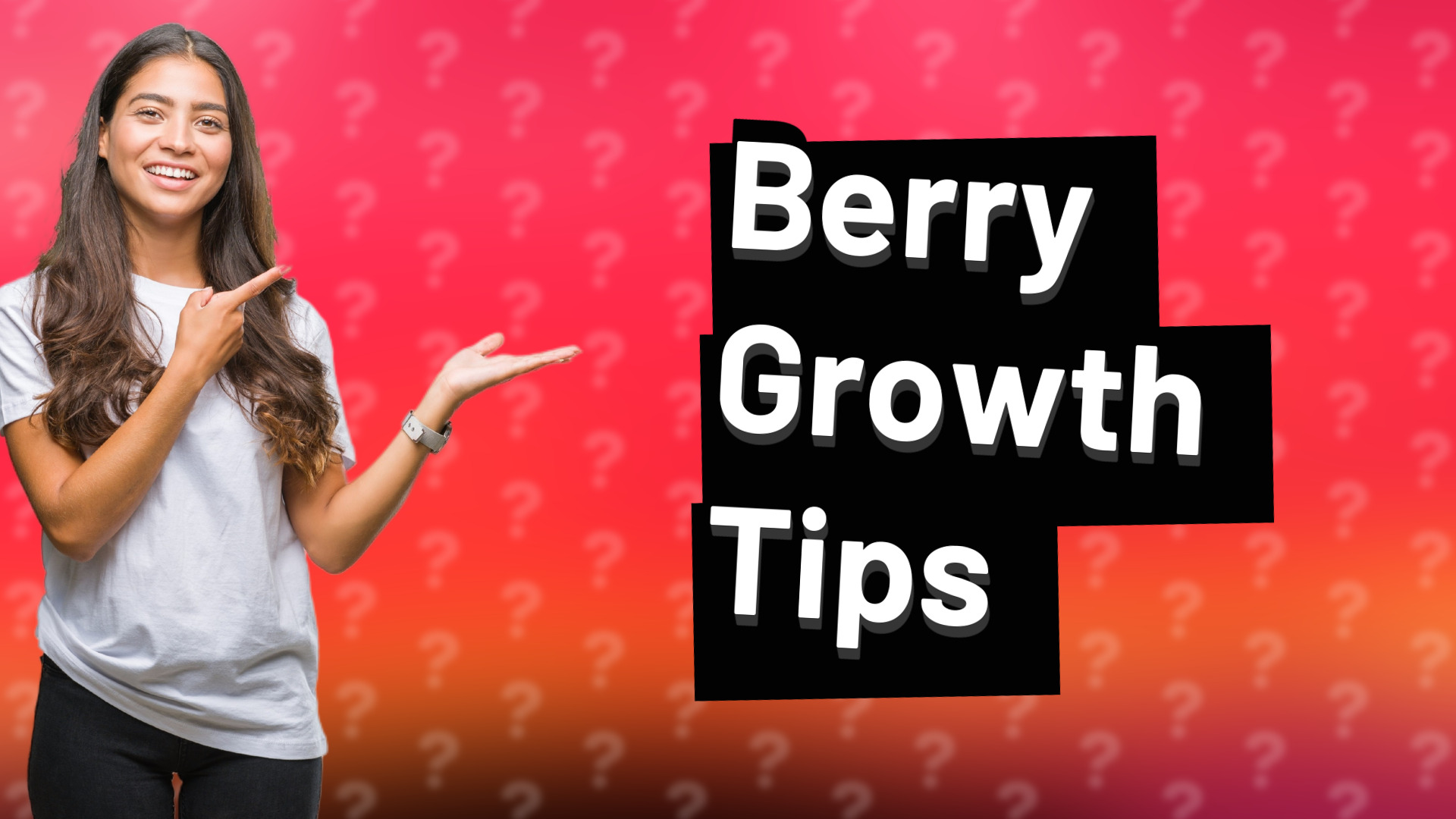 Berry Growth Tips