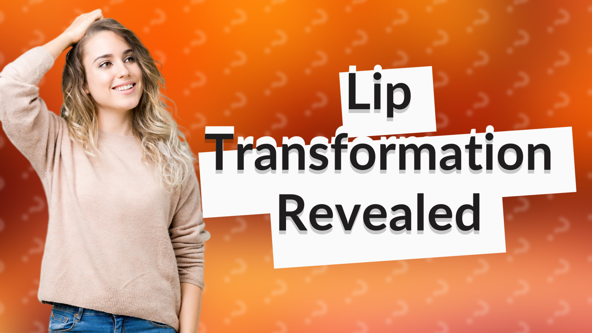 Lip Transformation Revealed