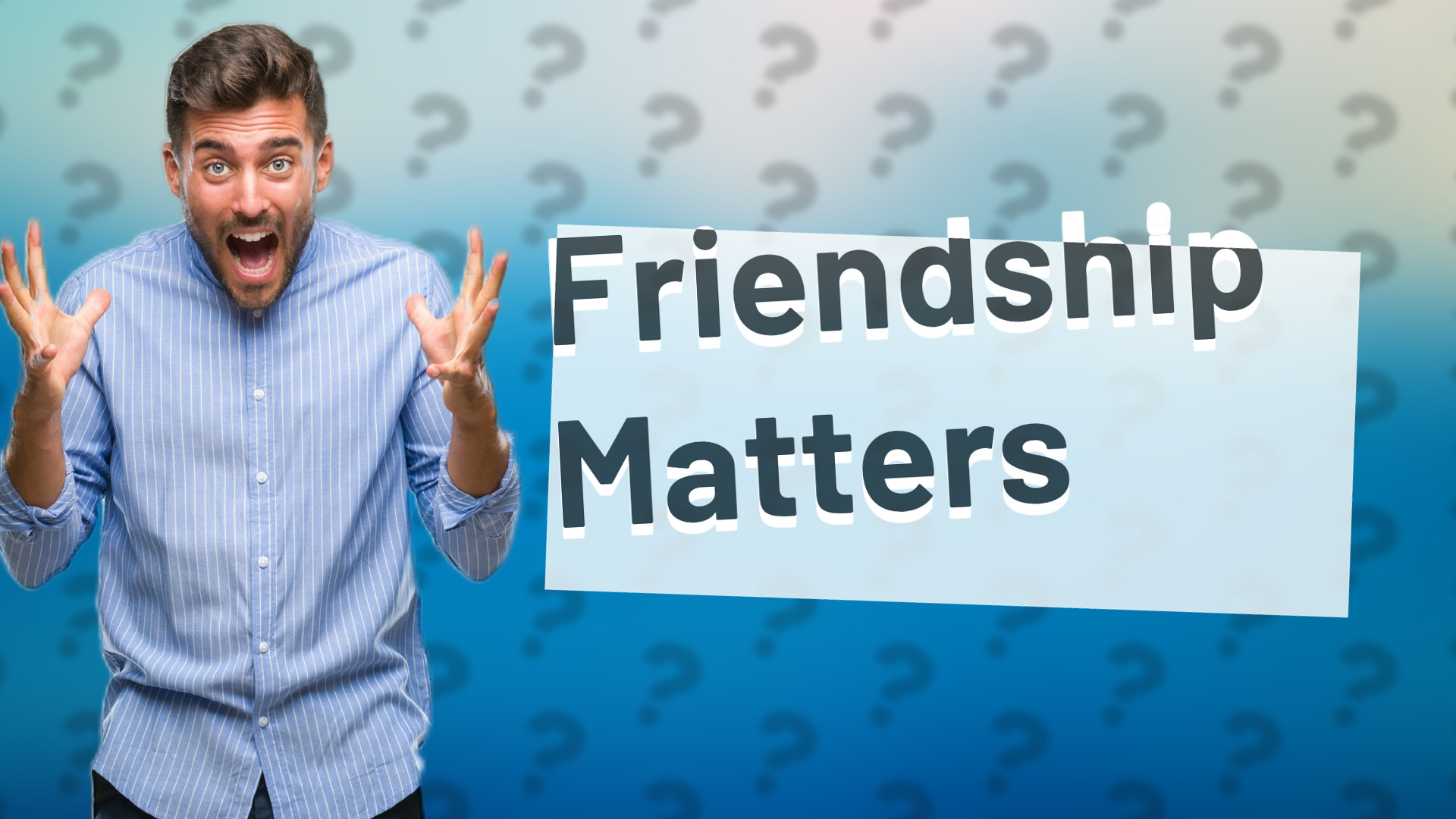 Friendship Matters