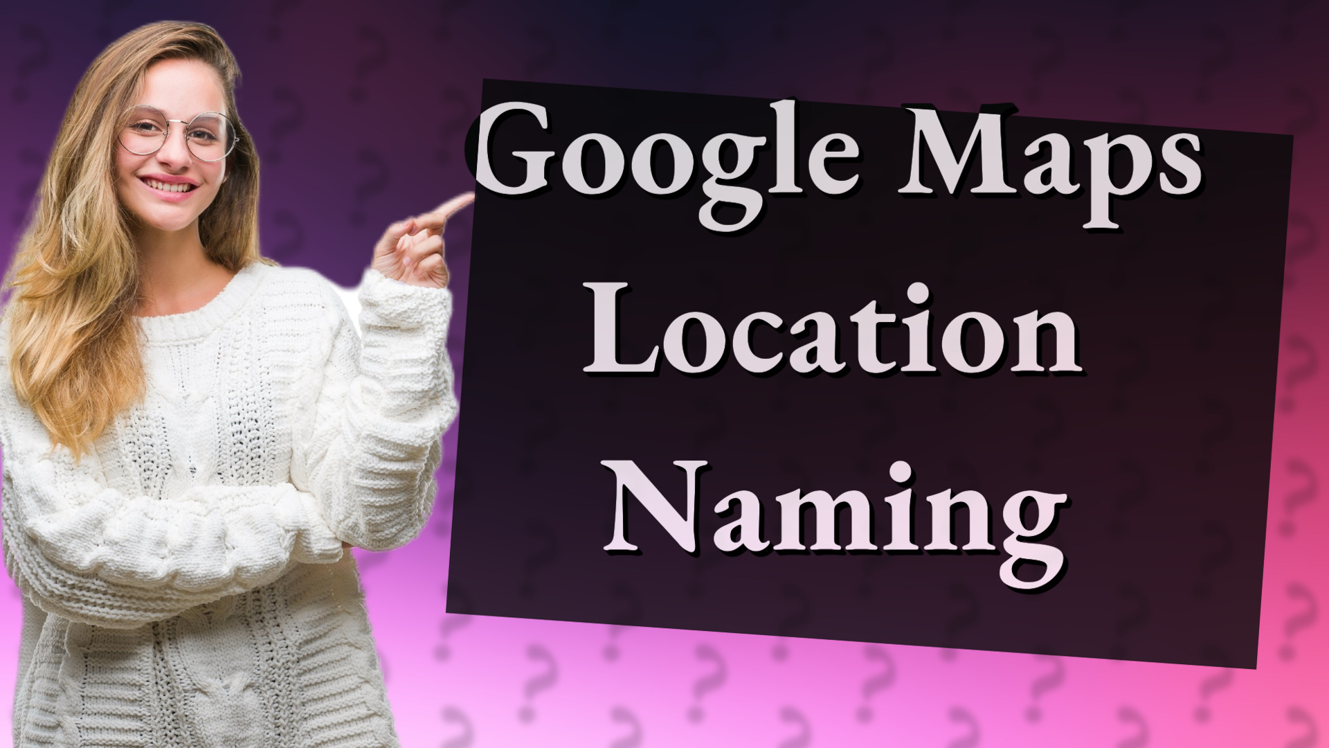 Google Maps Location Naming