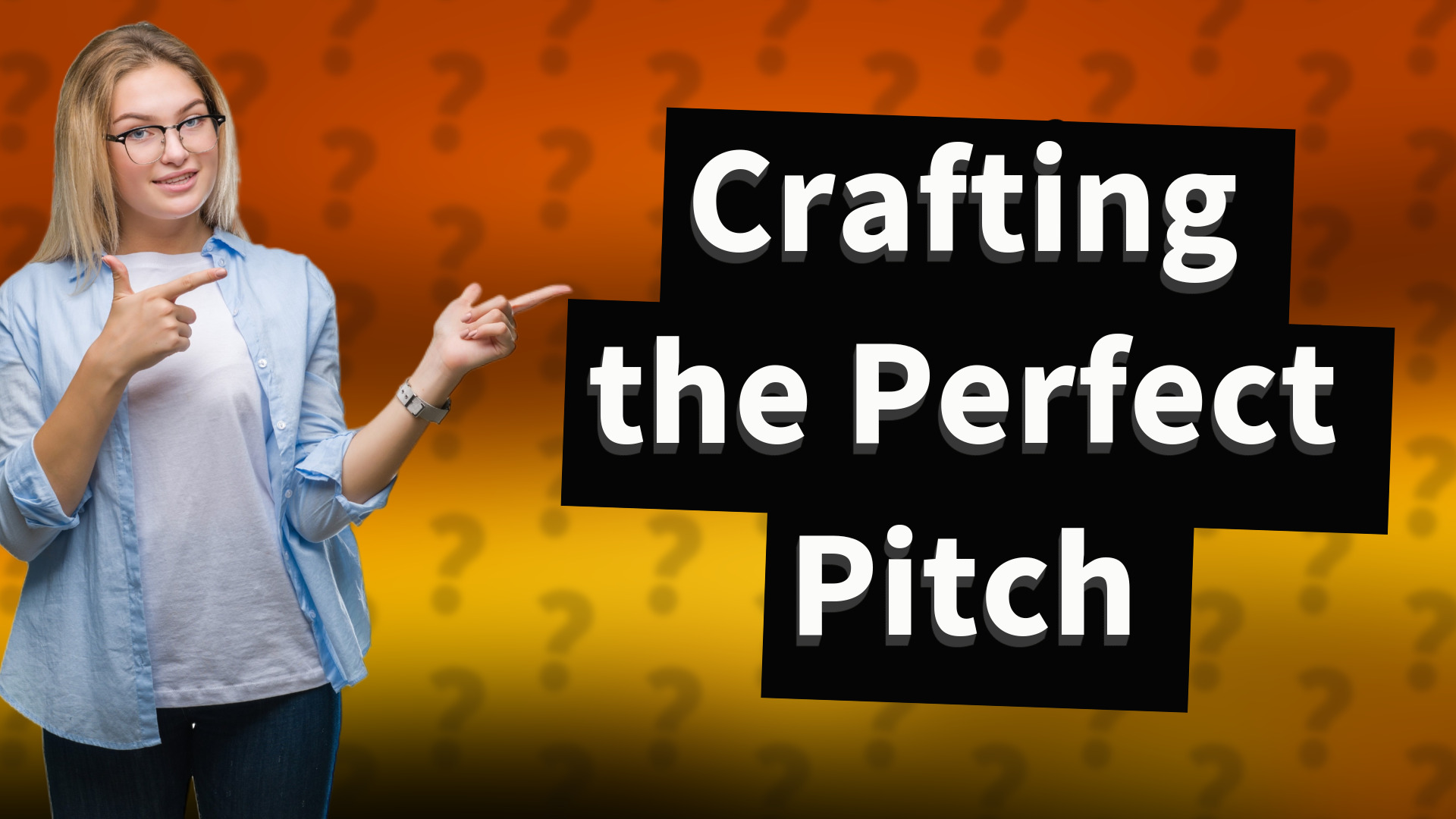 Crafting the Perfect Pitch