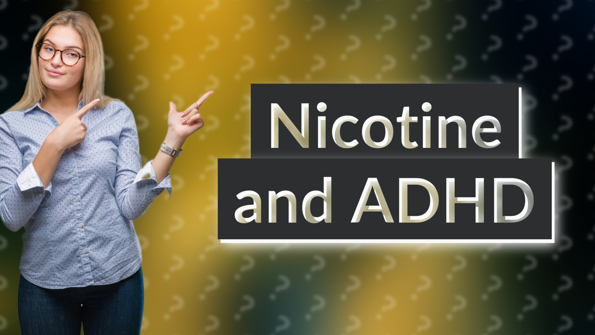 Nicotine and ADHD