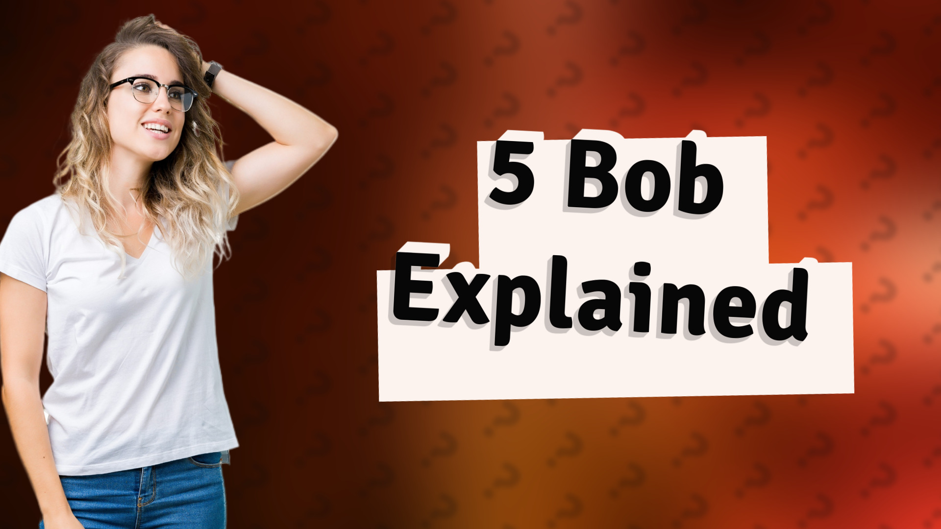 5 Bob Explained