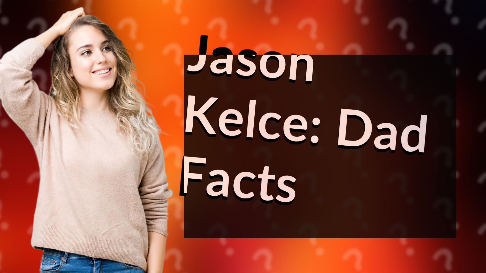 Jason Kelce: Dad Facts