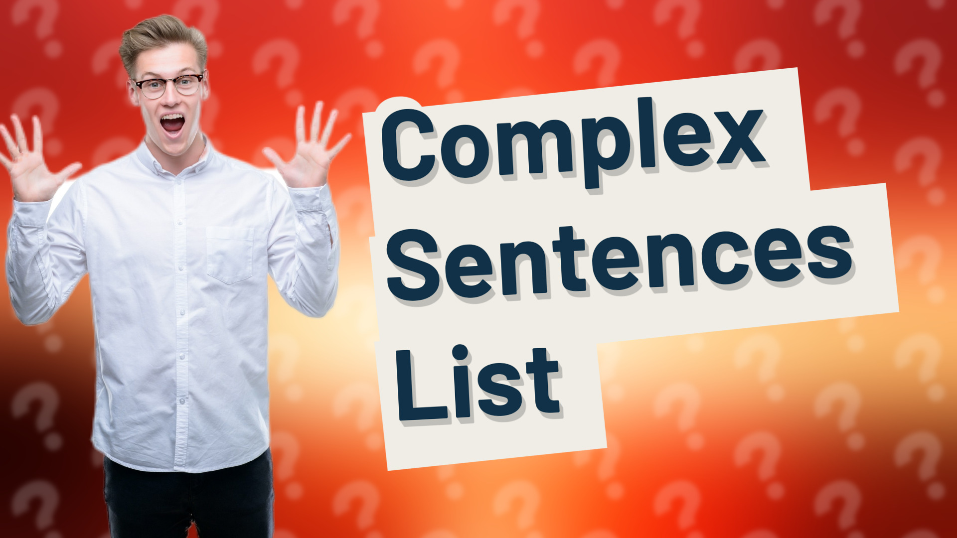 Complex Sentences List