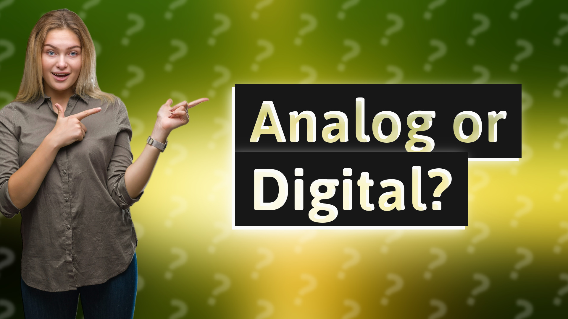 Analog or Digital?