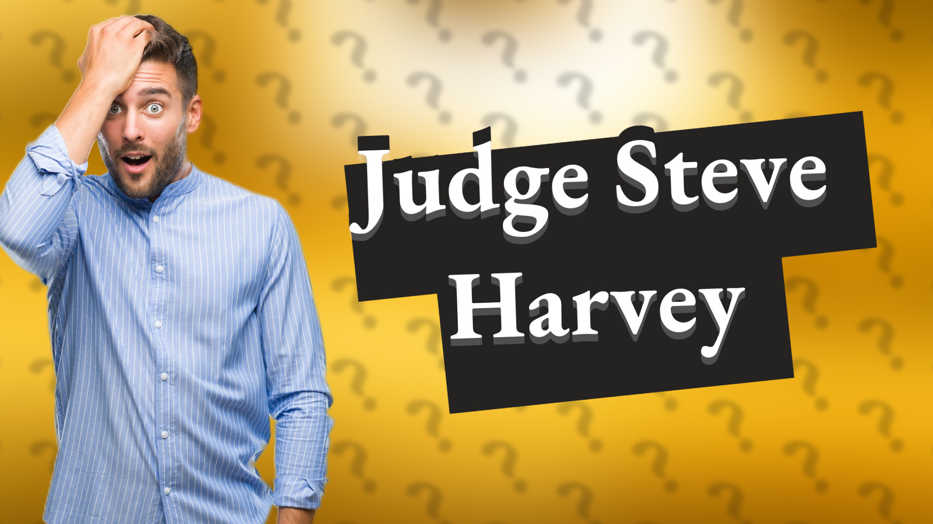 Judge Steve Harvey