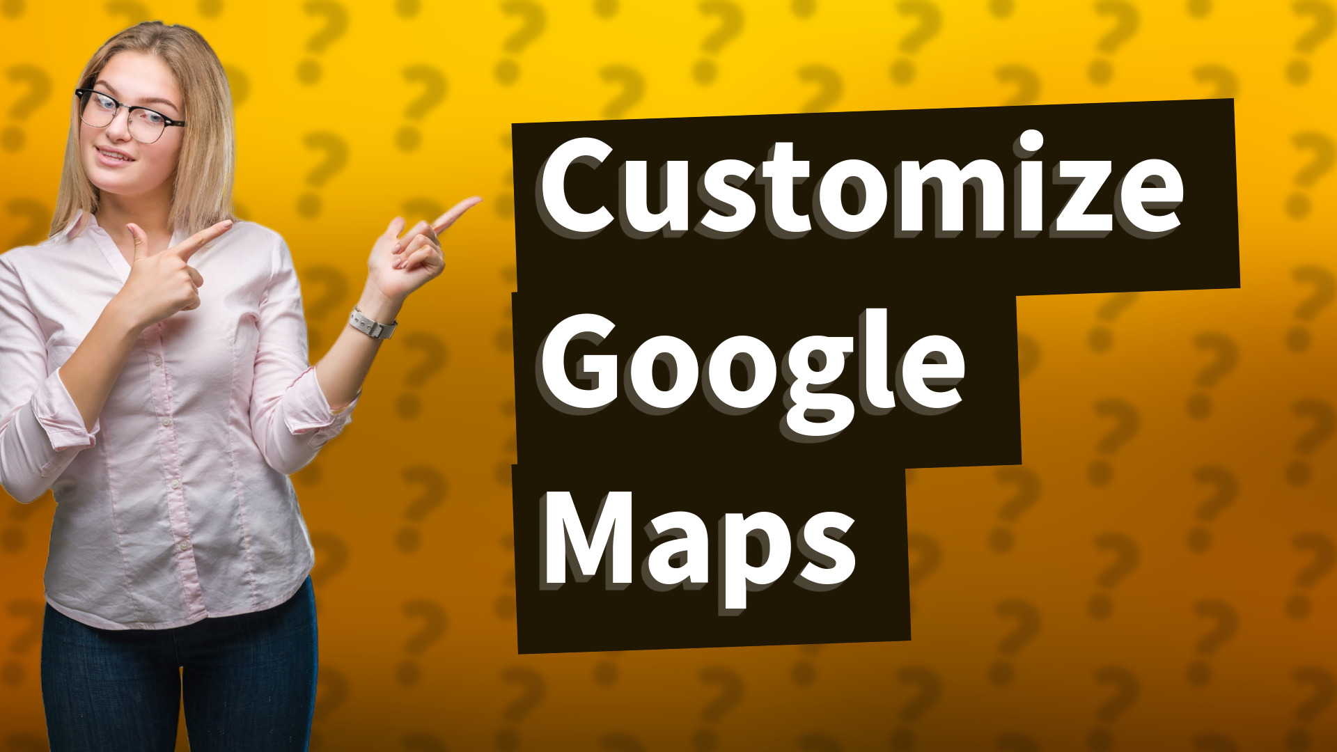Customize Google Maps